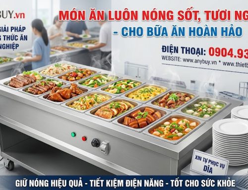 QUẦY GIỮ NÓNG THỨC ĂN INOX – GIỮ TRỌN HƯƠNG VỊ BỮA ĂN TẬP THỂ